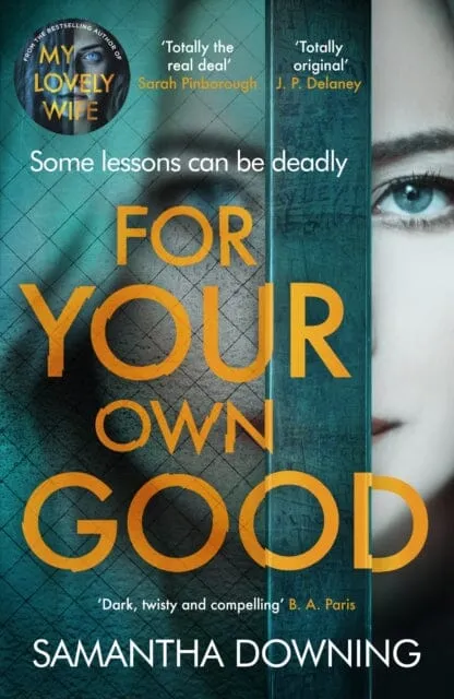 For Your Own Good  by Samantha Downing