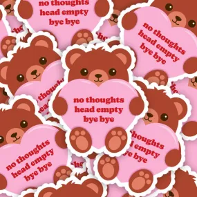 No Thoughts Teddy Bear Mini Sticker