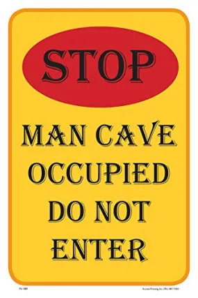 Stop Man Cave Occupied 12"X18" Aluminum/PVC Sign